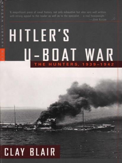 Hitlers U-Boat War_ The Hunters, 1939-1942 - Clay Blair - Clay Blair - Hitlers U-Boat War_ The Hunte_942 v5.0.jpg