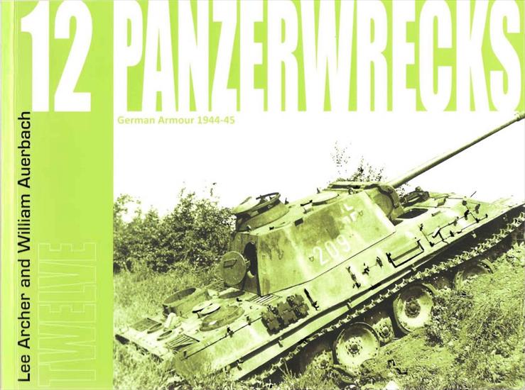 Tanks - AFV Armoured Fighting Vehicles - Panzerwrecks 12 - Lee Archer - German Armour 1944-1945 2011.jpg
