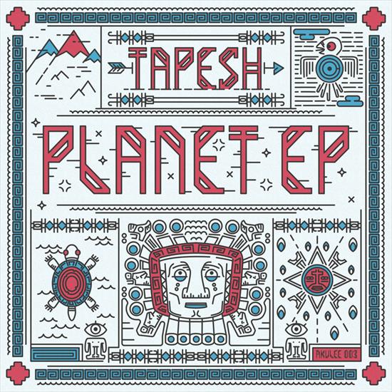 Tapesh_-_Planet_EP-WEB-2016-iDC - 00_tapesh_-_planet_ep-web-2016-idc.jpg