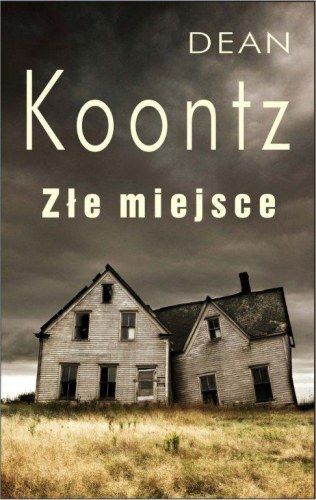 Koontz Dean - Złe Miejsce - okładka.jpg