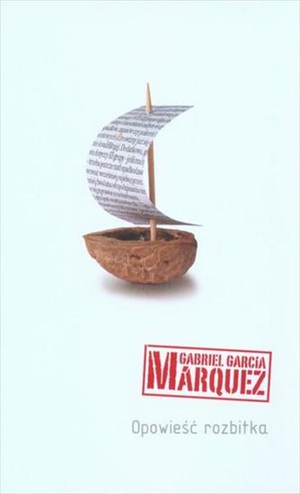 Gabriel Garca Mrquez - Opowieść rozbitka - okładka książki - Muza S.A., 2010 rok.jpg