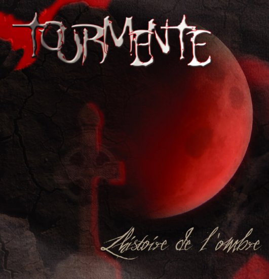 Tourmente - Lhistoire De Lombre - 2007 - cover.jpg