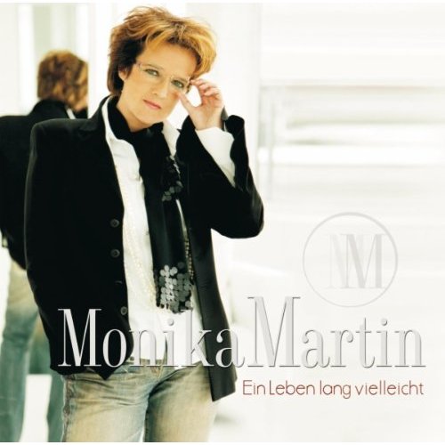 2012 - Monika Martin - Ein Leben Lang Vielleicht - Monika Martin 2012.jpg