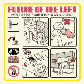 Future of the Left - How to Stop Your Brain in an Accident 2013 - folder.jpg